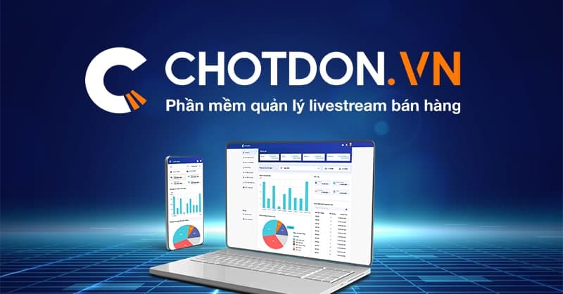 Chotdon.vn - Phần mềm chốt đơn livestream hàng đầu Việt Nam