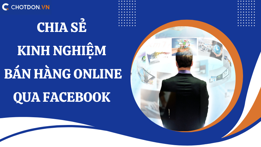 Chia sẻ kinh nghiệm bán hàng online qua facebook 