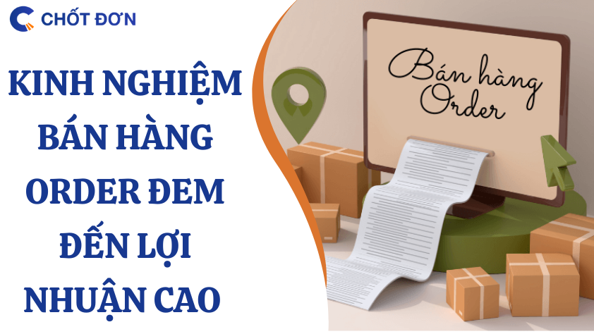 Kinh nghiệm bán hàng order online đem đến lợi nhuận cao 