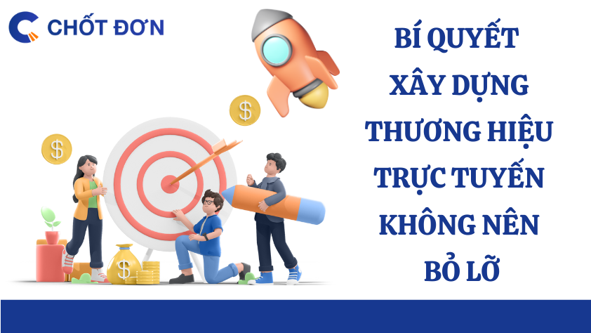 Bí quyết xây dựng thương hiệu trực tuyến không nên bỏ lỡ