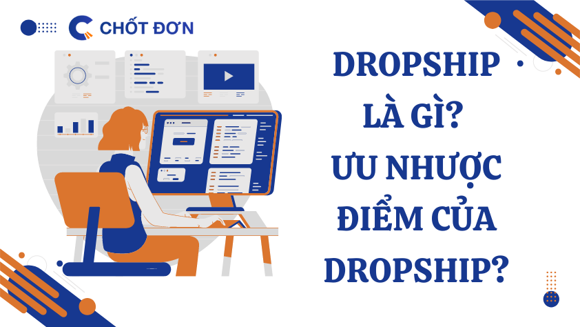 Dropship là gì? Ưu nhược điểm của Dropship?