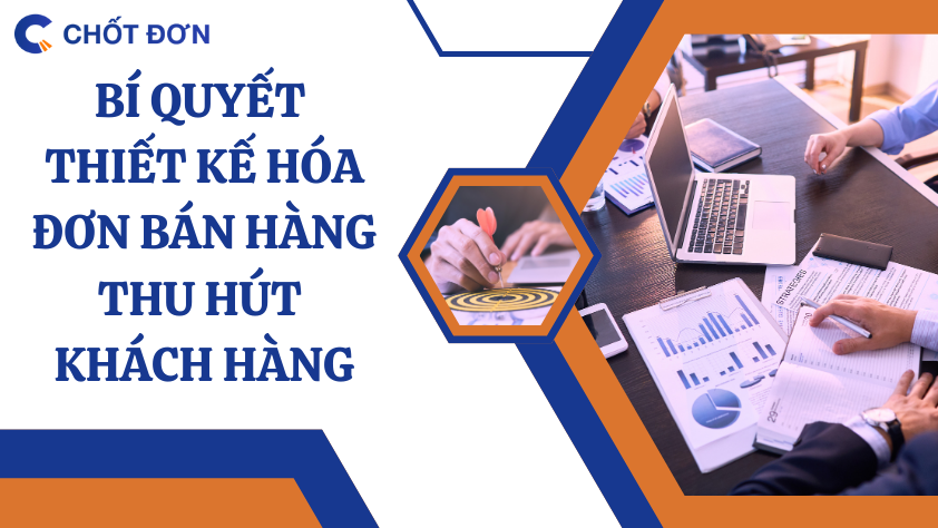 Bí quyết thiết kế hóa đơn bán hàng thu hút khách hàng