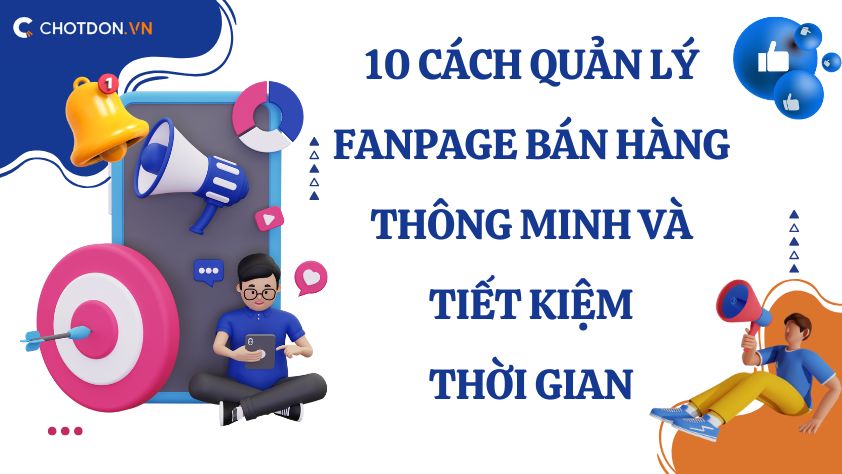 10 cách quản lý fanpage bán hàng thông minh và tiết kiệm thời gian