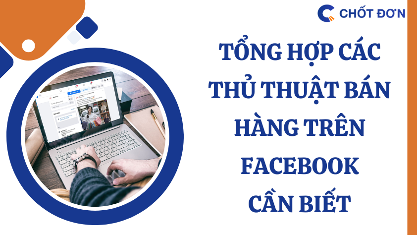 Tổng hợp các thủ thuật bán hàng trên Facebook cần biết