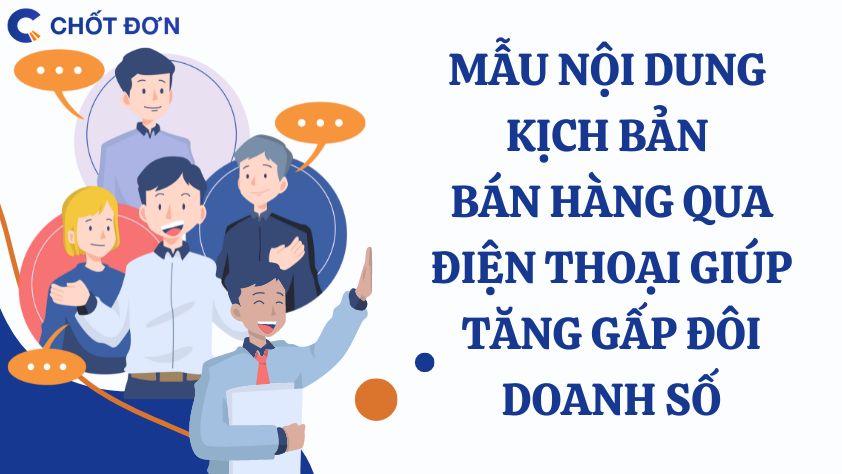 Mẫu nội dung kịch bản bán hàng qua điện thoại giúp tăng gấp đôi doanh số 