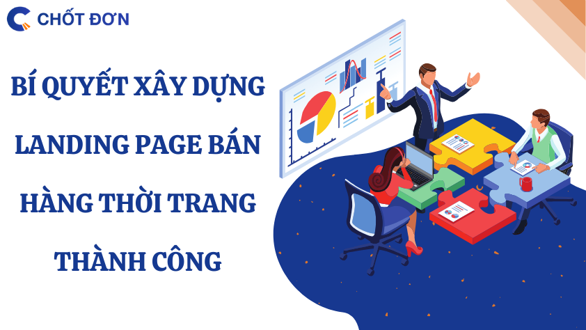 Bí quyết xây dựng Landing Page bán hàng thời trang thành công 