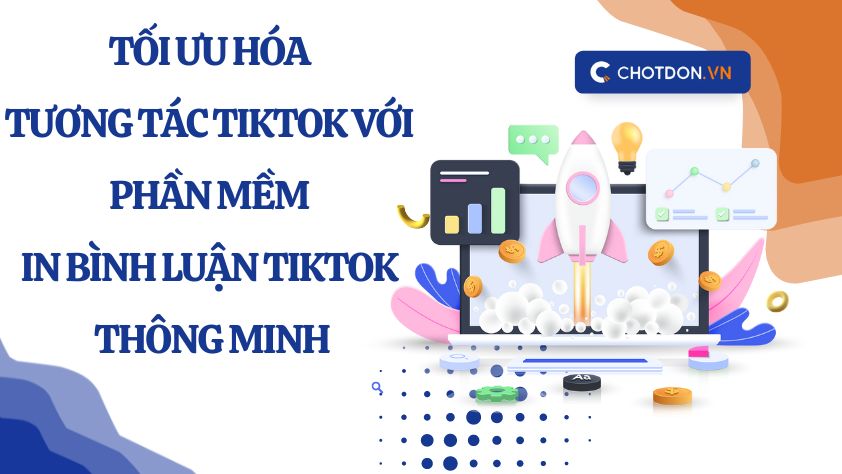Tối ưu hóa tương tác TikTok với phần mềm in bình luận TikTok thông minh