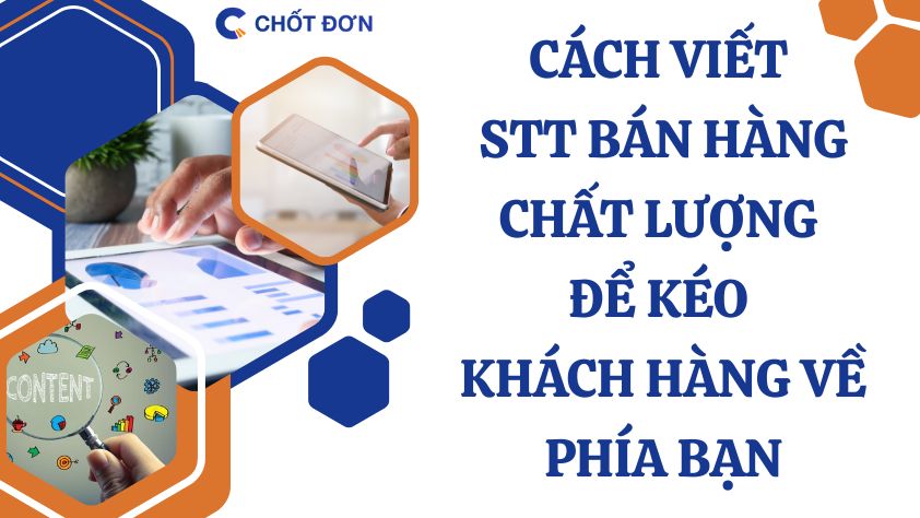 Cách viết stt bán hàng chất lượng để kéo khách hàng về phía bạn