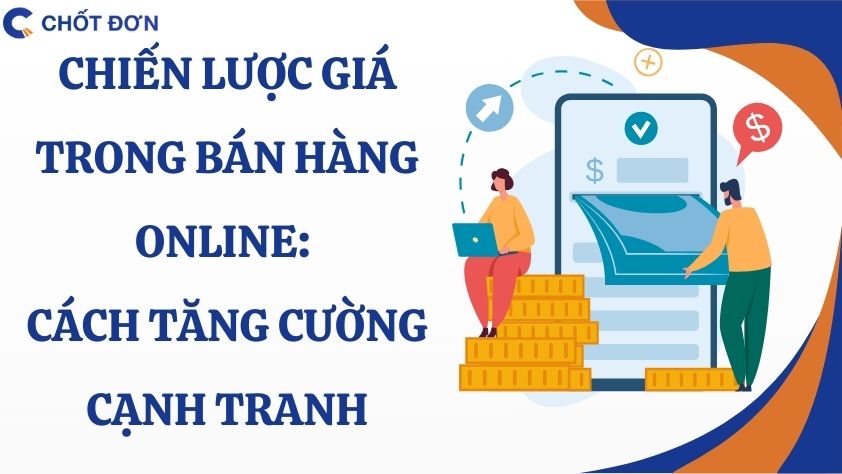 Chiến lược giá trong bán hàng online: Cách tăng cường cạnh tranh