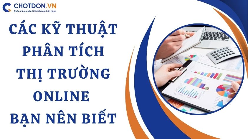 Các kỹ thuật phân tích thị trường online bạn nên biết