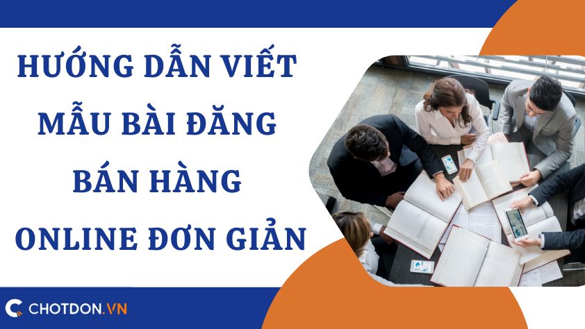 Hướng dẫn viết mẫu bài đăng bán hàng online đơn giản