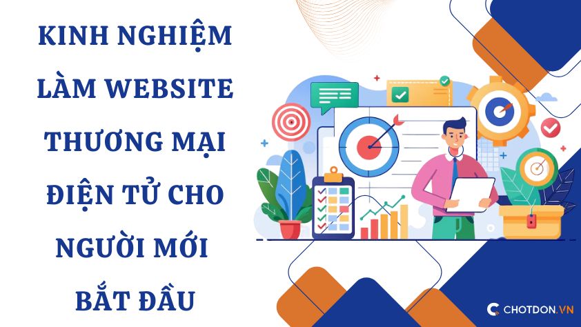 Kinh nghiệm làm website thương mại điện tử cho người mới bắt đầu