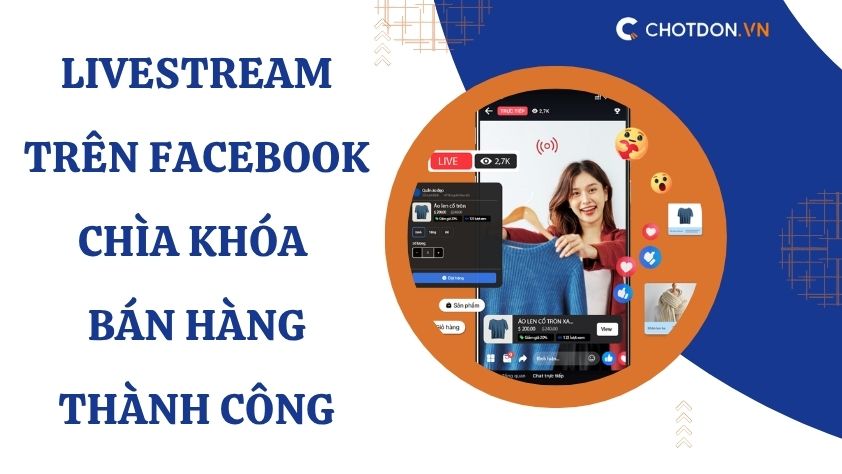 Livestream trên Facebook - Chìa khóa bán hàng thành công
