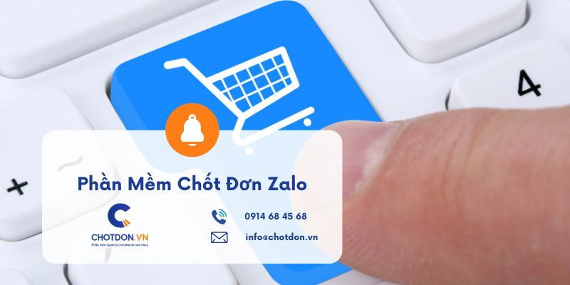 Phần Mềm Chốt Đơn Zalo: Giải Pháp Quản Lý Bán Hàng Đột Phá