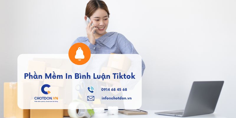 Phần mềm in bình luận TikTok Chốt Đơn: Giải pháp x3 doanh thu Livestream