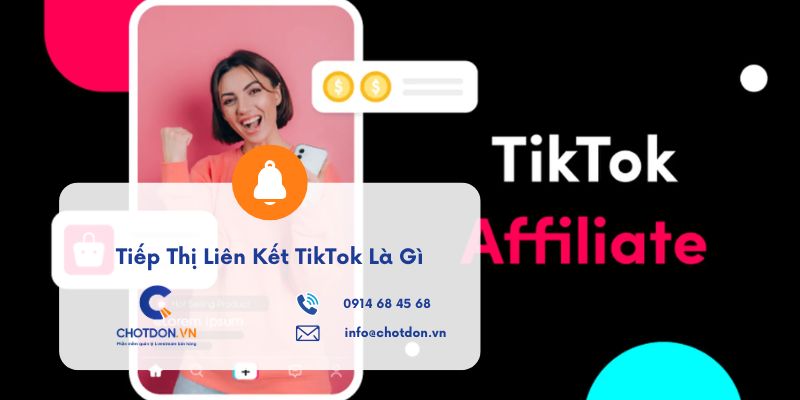Tiếp thị liên kết TikTok là gì? Cẩm nang chuẩn A-Z 2026!