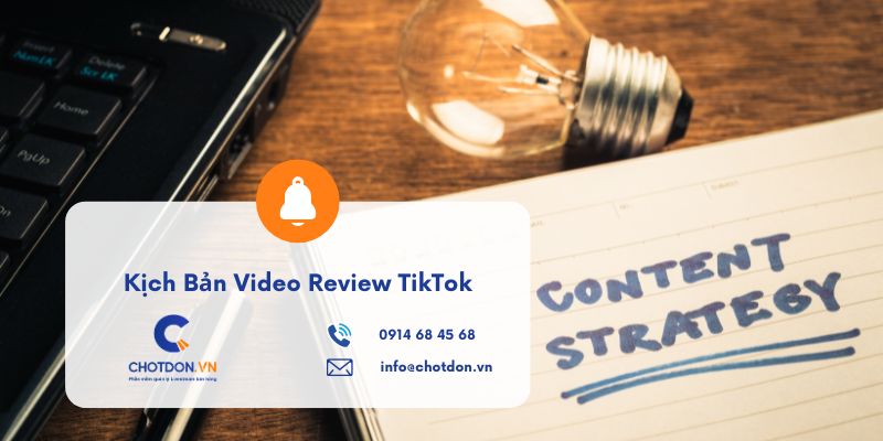 Công thức viết kịch bản video review TikTok nổ nghìn đơn