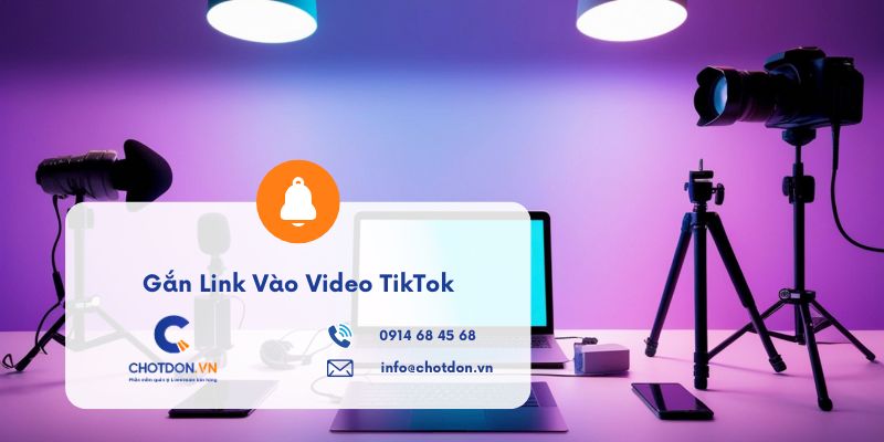 Cách gắn link vào video TikTok giúp tăng tỷ lệ click 100%
