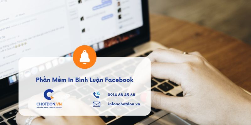 Phần Mềm In Bình Luận Facebook: Giải Pháp Tự Động Hóa Chốt Đơn Và In Bill Tức Thì