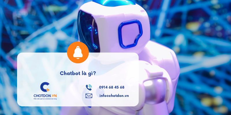Chatbot là gì? Lợi ích đột phá khi bán hàng online