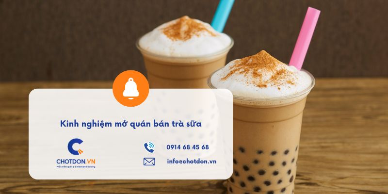 Kinh nghiệm mở quán bán trà sữa hút khách mỗi ngày